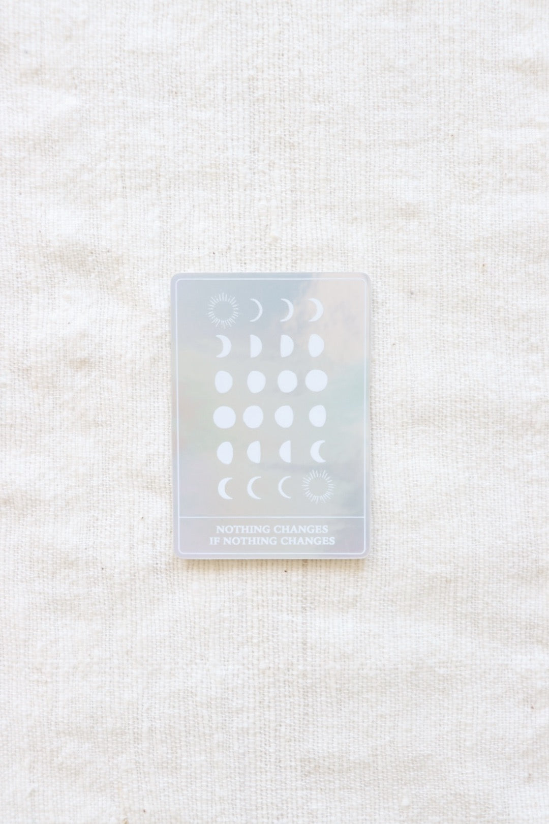 Nothing Changes Sticker