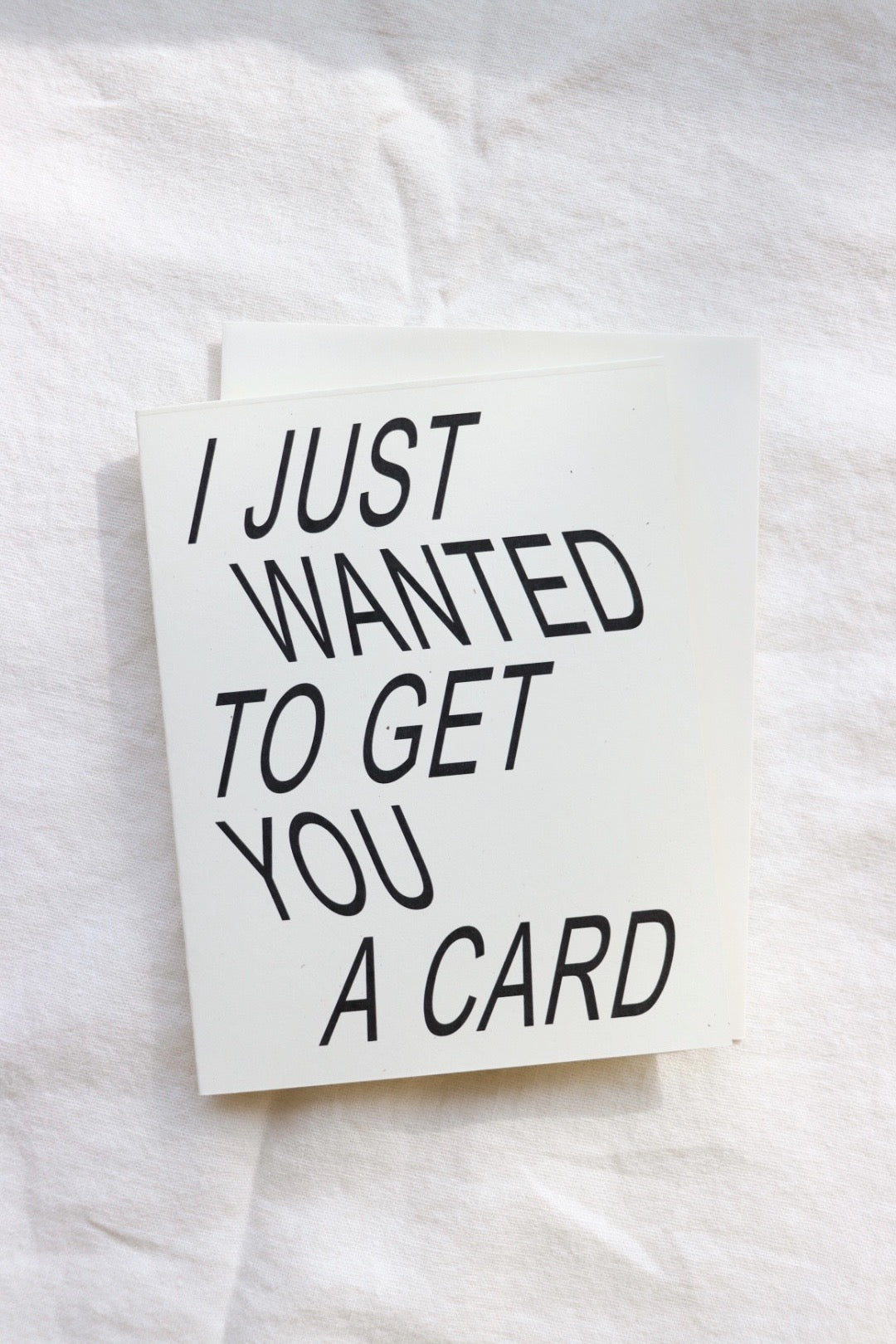 I Just Wanted To Get You A Card